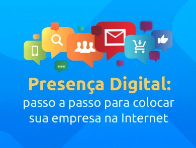 Confira os primeiros passos para dar início à presença digital do seu negócio.