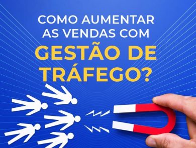 Descubra como aumentar as vendas com trabalho de gestão de tráfego.