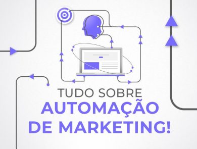 Tudo o que você precisa saber sobre automação de marketing